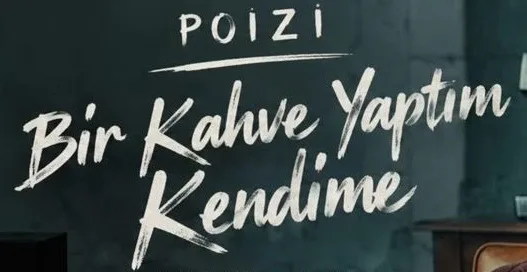 POIZI - Bİ KAHVE YAPTIM