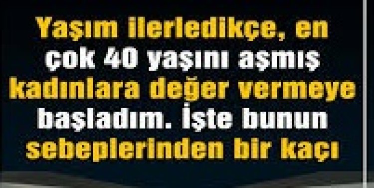 Yaşım ilerledikçe