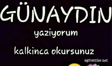 Günaydın yazdım ALırsınız