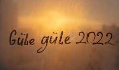 Güle güle 2022