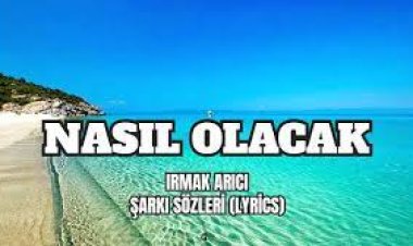 irmak arıcı - nasıl olacak