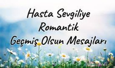 hasta sevgiliye güzel sözler