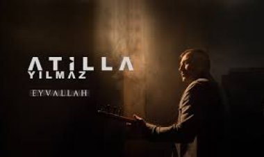 Atilla Yılmaz EYVALLAH şarkı sözleri