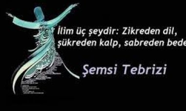 şems i tebrizi nin sözleri