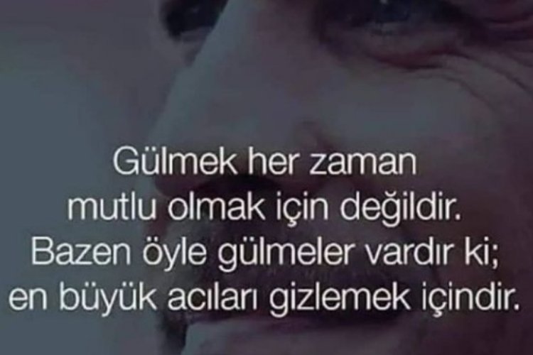 Bazen öyle gülmeler vardır sözleri