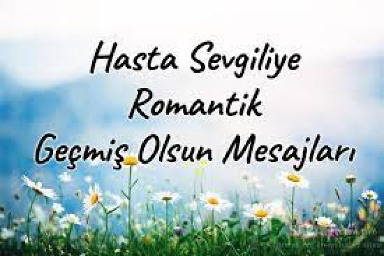 Sevgiliye Geçmiş Olsun Mesajları