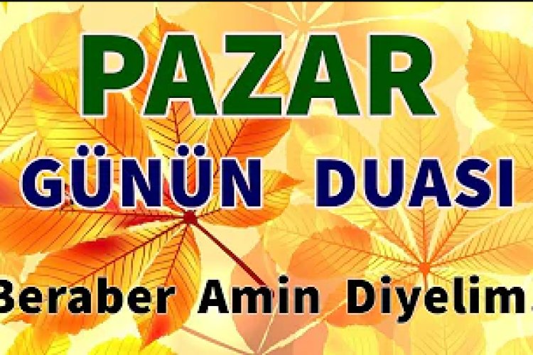 Pazar Günün Duası Dinle Güne Özel Dualar En Faziletli DUALAR DİNLE