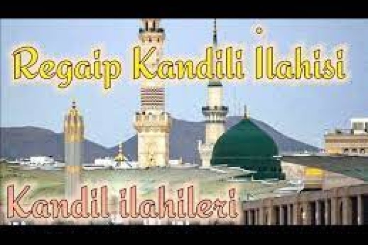 Regaip Kandiline Özel İlahiler