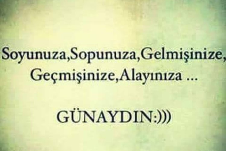 soyunuza-sopunuza günaydin