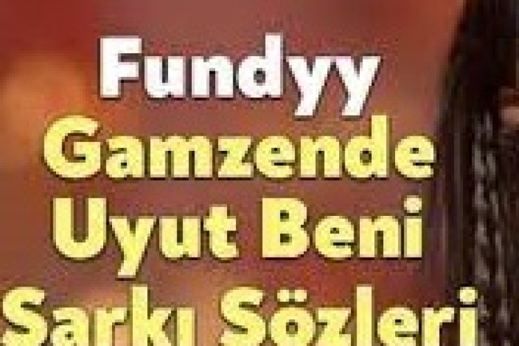 Fundyy - Gamzende Uyut Beni