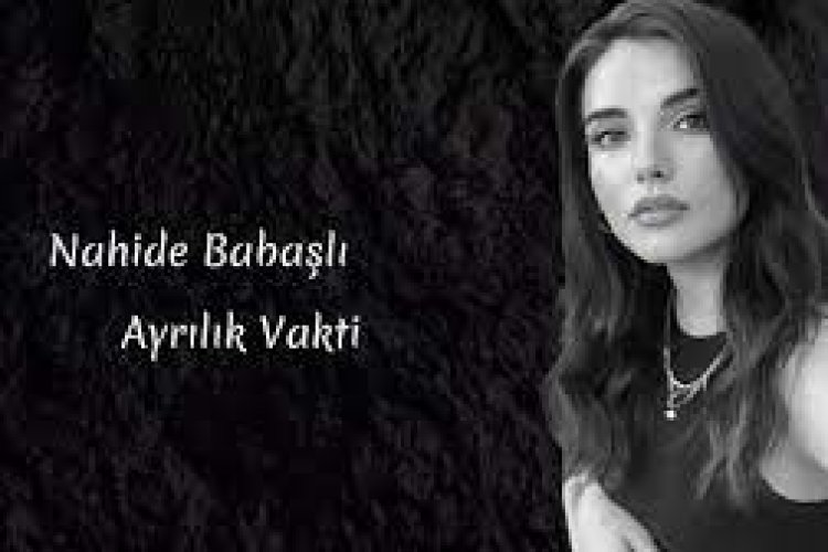 Nahide Babashlı - Ayrılık Vakti sözleri