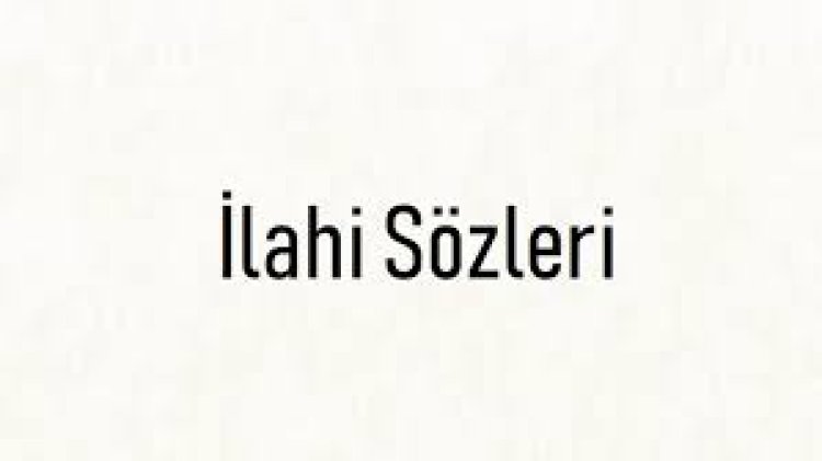 ilahiler ve sözleri