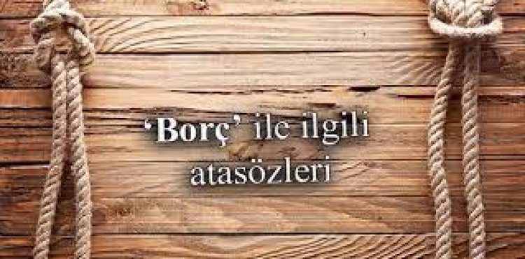 borcunu vermeyenlere sözler