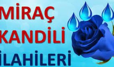 MİRAÇ İLAHİ SÖZLERİ