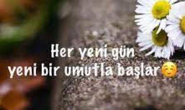 Yeni bir gün, yeni bir hafta başlıyor