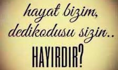 dedikodu yapana sözler