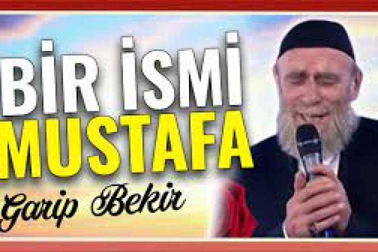 Garip Bekir - Bir İsmi Mustafa ilahi sözleri