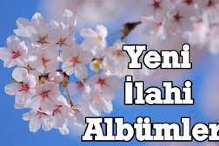 guzel ilahiler yeni