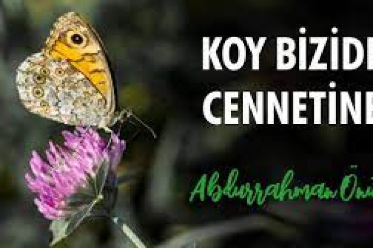 koy bizide cennetine sözleri