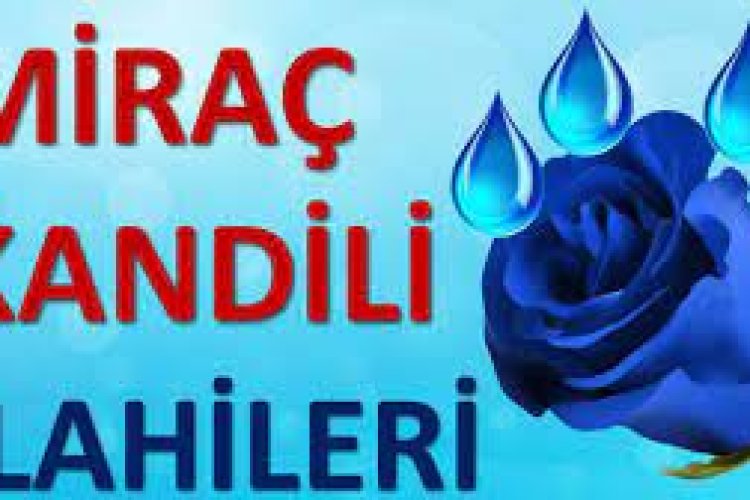 MİRAÇ İLAHİ SÖZLERİ