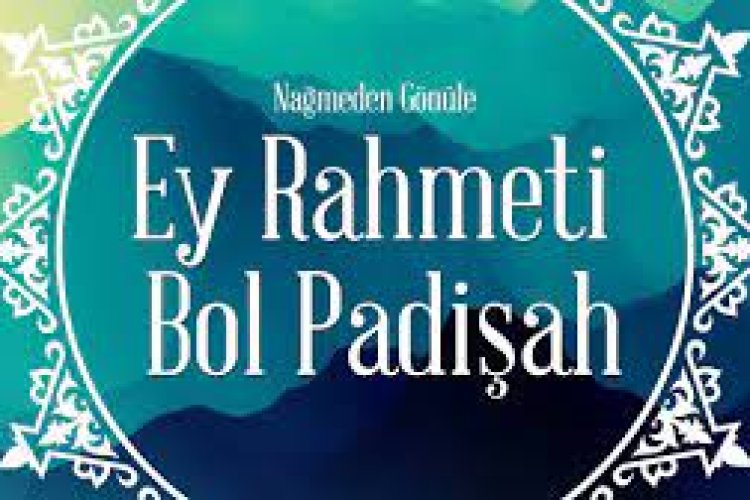 ey rahmeti bol padişah