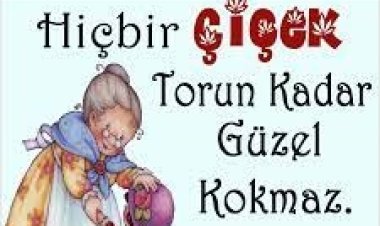 torunuma güzel sözler