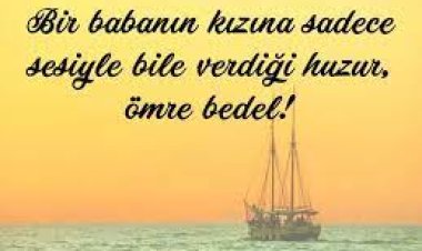 babaların evlatlarına söylediği güzel sözler