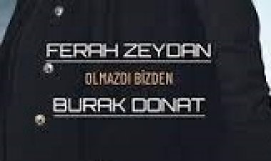 Ferah Zeydan - Burak Donat - Olmazdı Bizden şarkı sözleri