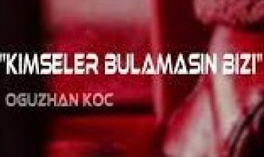 Oğuzhan Koç - Kimseler Bulamasın Bizi şarkı sözleri