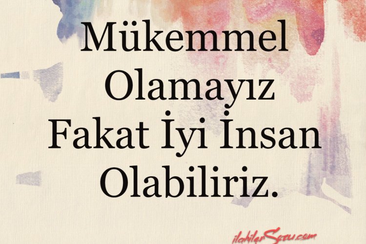 Mükemmel Olamayız