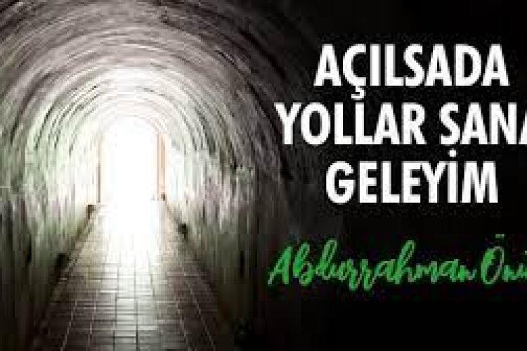 acilsinda yollar sana geleyim ilahi sözleri