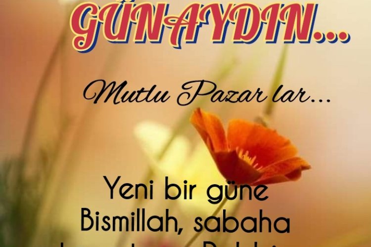 Günaydın...Yeni Gün Pazar