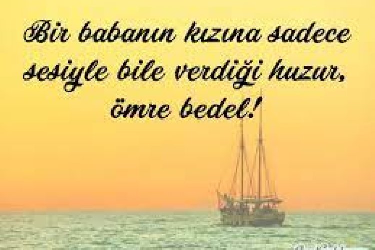 babaların evlatlarına söylediği güzel sözler