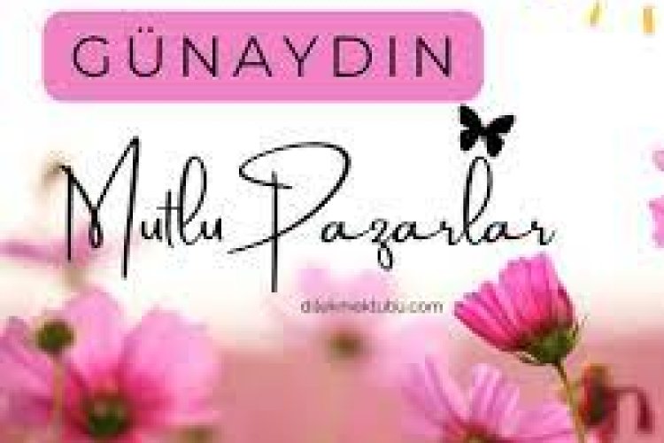 Günaydınlar huzurlu pazarlar herkese