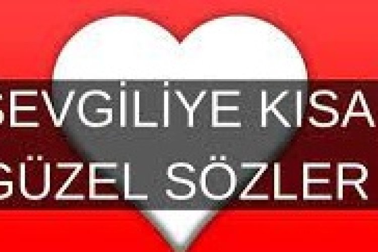 sevgiliye söylenecek güzel sözler