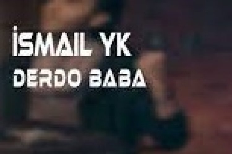 İsmail YK - Derdo Baba