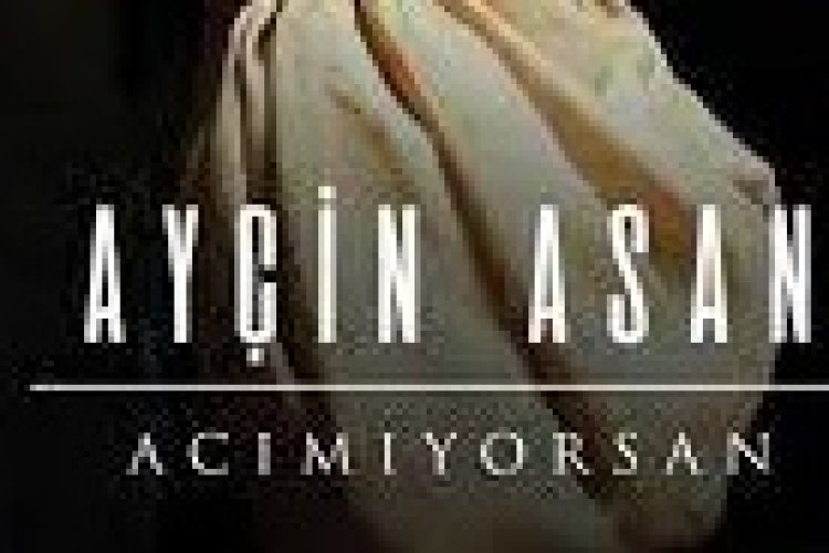 Ayçin Asan - Acımıyorsan