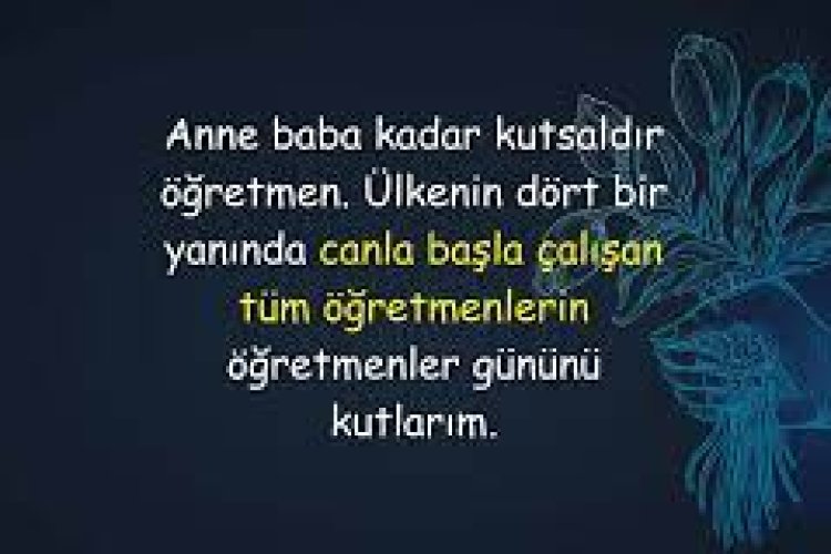 öğretmenlere söylenecek güzel sözler