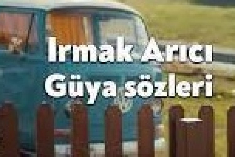 Irmak Arıcı - Güya şarkı sözleri