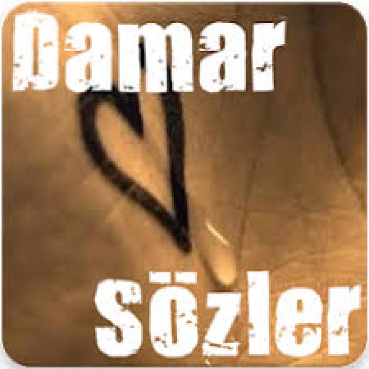 aci sözler damar sözler