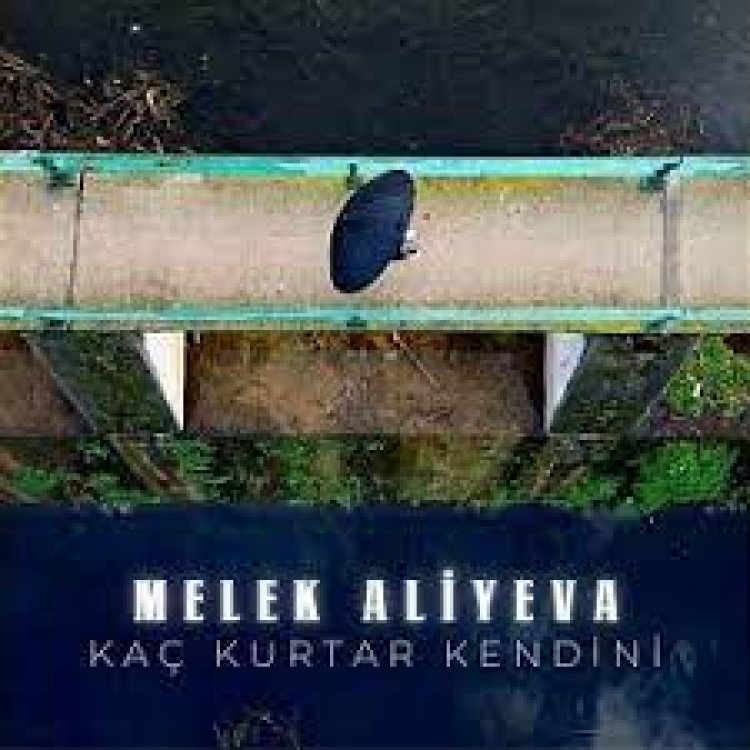 Melek Aliyeva - Kaç Kurtar Kendini şarkı sözleri