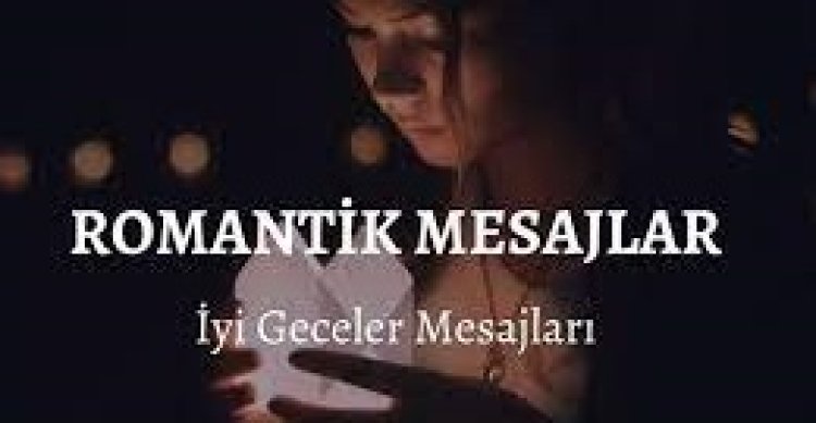 sevgiliye iyi geceler mesajı romantik