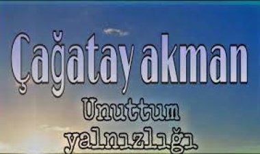 Çağatay Akman - Unuttum Yalnızlığı