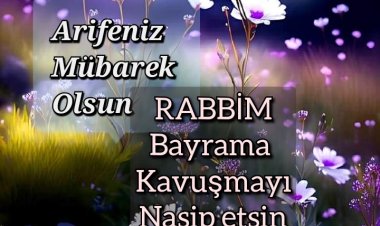 Bayram ,Arife niz Mübarek Olsun