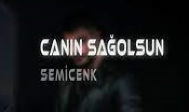 Rast Semicenk - Canın Sağ Olsun şarkı sözleri