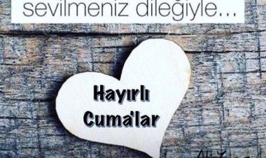Hayırlı cumalar arkadaşlar
