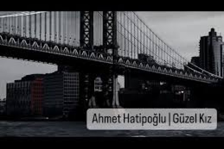 Ahmet Hatipoğlu - Güzel Kız şarkı sözleri