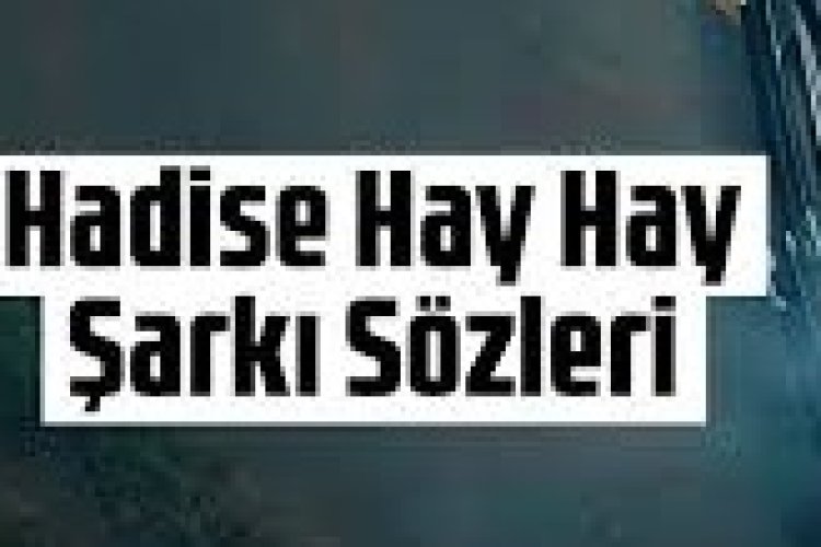 Hadise - Hay Hay şarkı sözleri