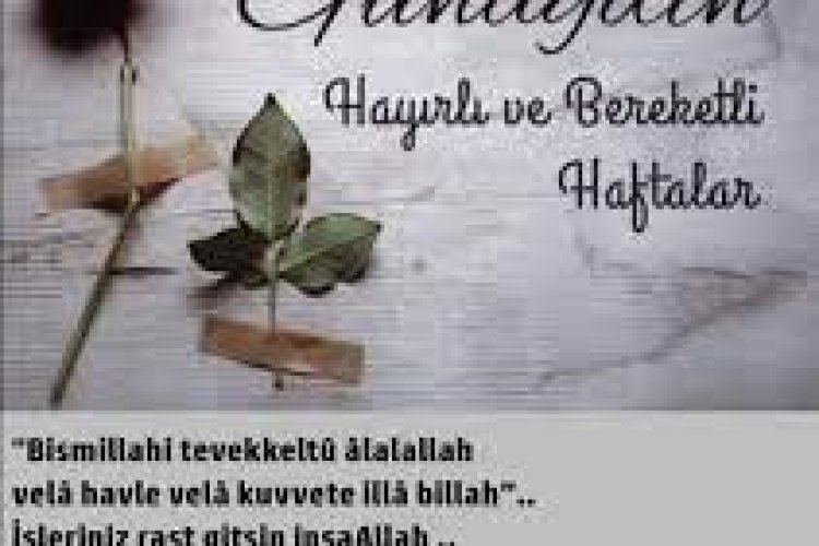 Huzurlu vakitler mutlu haftalar