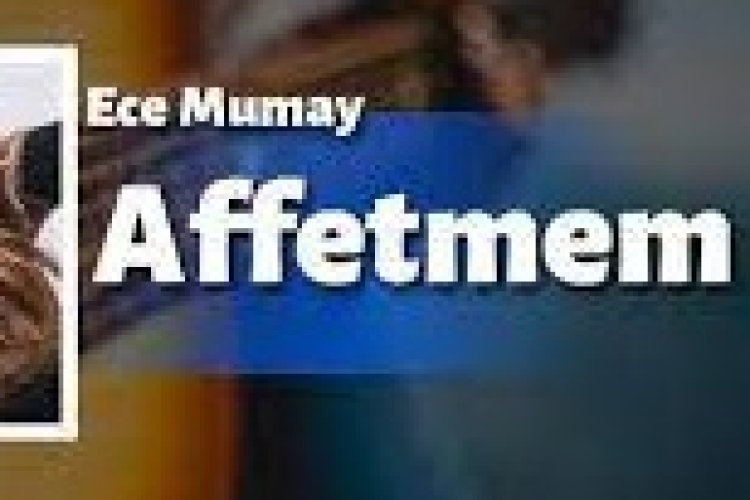 Ece Mumay - AFFETMEM şarkı sözleri